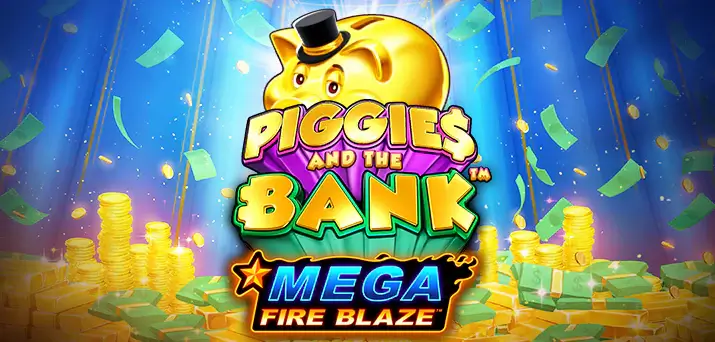 Piggies and The Bank: Mega Fire Blaze